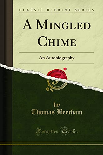 9780282531232: A Mingled Chime: An Autobiography (Classic Reprint)