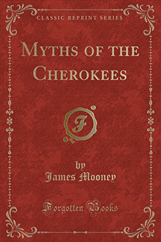 Stock image for Myths of the Cherokees Classic Reprint for sale by PBShop.store US