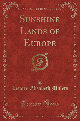Beispielbild fr Sunshine Lands of Europe Classic Reprint zum Verkauf von PBShop.store US