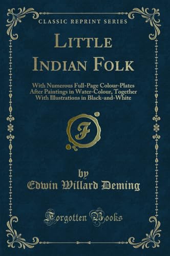 Imagen de archivo de Little Indian Folk With Numerous FullPage ColourPlates After Paintings in WaterColour, Together With Illustrations in BlackandWhite Classic Reprint a la venta por PBShop.store US