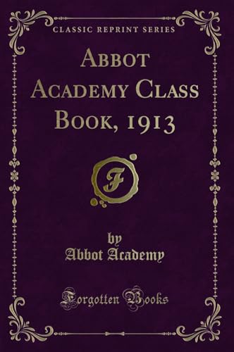 Stock image for Abbot Academy Class Book, 1913 Classic Reprint for sale by PBShop.store US