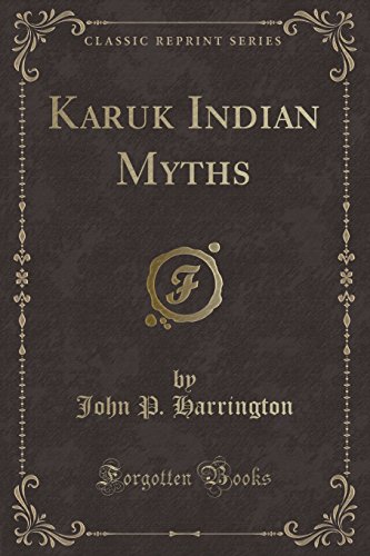 9780282553586: Karuk Indian Myths (Classic Reprint)