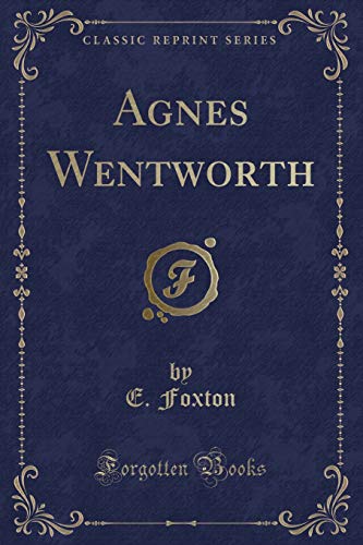 Stock image for Agnes Wentworth Classic Reprint for sale by PBShop.store US