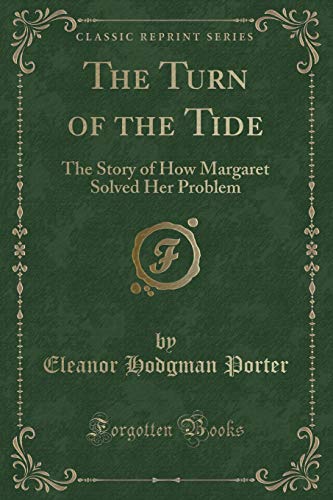 Stock image for The Turn of the Tide The Story of How Margaret Solved Her Problem Classic Reprint for sale by PBShop.store US