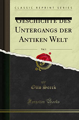 Stock image for Geschichte des Untergangs der Antiken Welt, Vol. 1 (Classic Reprint) for sale by Forgotten Books