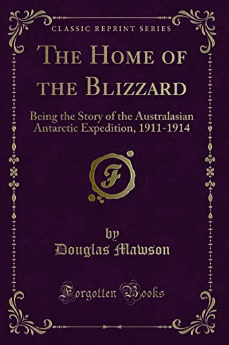 Stock image for The Home of the Blizzard (Classic Reprint) for sale by Forgotten Books