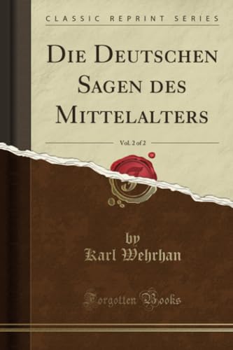 Beispielbild fr Die Deutschen Sagen des Mittelalters, Vol 2 of 2 Classic Reprint zum Verkauf von PBShop.store US