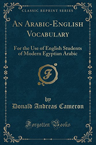 9780282625153: An Arabic-English Vocabulary: For the Use of English Students of Modern Egyptian Arabic (Classic Reprint)