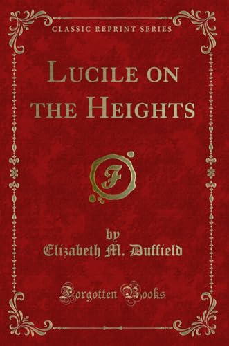 Imagen de archivo de Lucile on the Heights (Classic Reprint) a la venta por Forgotten Books