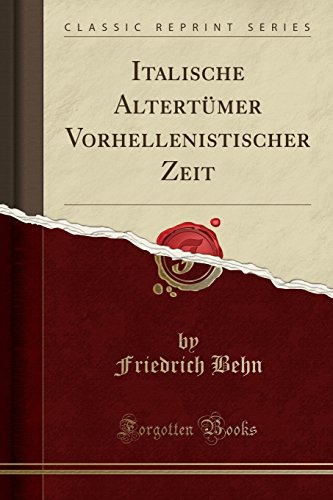 Stock image for Italische Altert?mer Vorhellenistischer Zeit (Classic Reprint) for sale by PBShop.store US