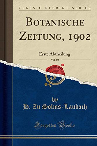 9780282662738: Botanische Zeitung, 1902, Vol. 60: Erste Abtheilung (Classic Reprint)