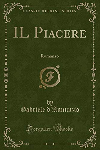 9780282681807: IL Piacere: Romanzo (Classic Reprint) (Italian Edition)