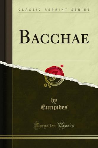 9780282686451: Bacchae (Classic Reprint)
