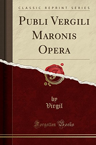 Imagen de archivo de Publi Vergili Maronis Opera (Classic Reprint) a la venta por Forgotten Books