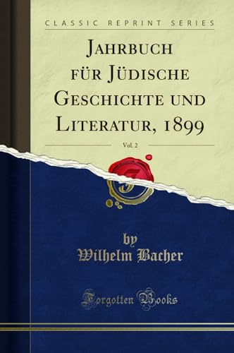 Stock image for Jahrbuch für Jüdische Geschichte und Literatur, 1899, Vol. 2 (Classic Reprint) for sale by Forgotten Books