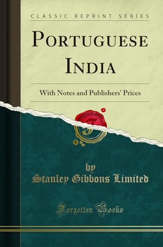 Imagen de archivo de Portuguese India With Notes and Publishers' Prices Classic Reprint a la venta por PBShop.store US