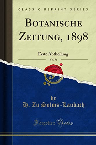 Imagen de archivo de Botanische Zeitung, 1898, Vol. 56: Erste Abtheilung (Classic Reprint) a la venta por Forgotten Books