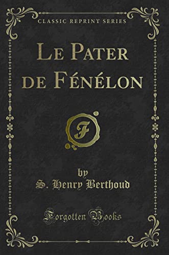 Beispielbild fr Le Pater de Fnlon Classic Reprint zum Verkauf von PBShop.store US