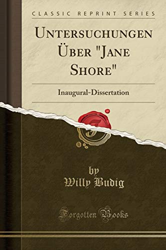 Stock image for Untersuchungen ber Jane Shore InauguralDissertation Classic Reprint for sale by PBShop.store US