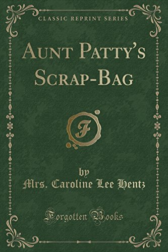 Beispielbild fr Aunt Patty's ScrapBag Classic Reprint zum Verkauf von PBShop.store US