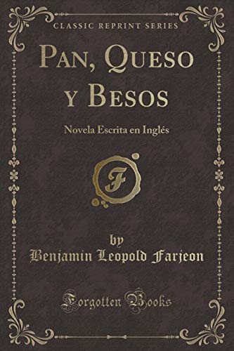 Stock image for Pan, Queso y Besos Novela Escrita en Ingls Classic Reprint for sale by PBShop.store US