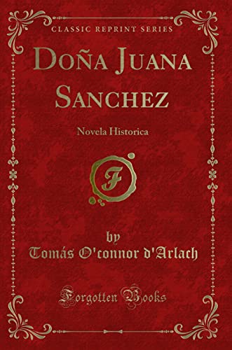 9780282770037: Doa Juana Sanchez (Classic Reprint): Novela Historica: Novela Historica (Classic Reprint)