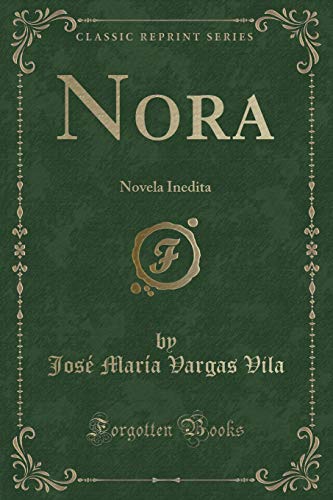 9780282771713: Nora: Novela Inedita (Classic Reprint)
