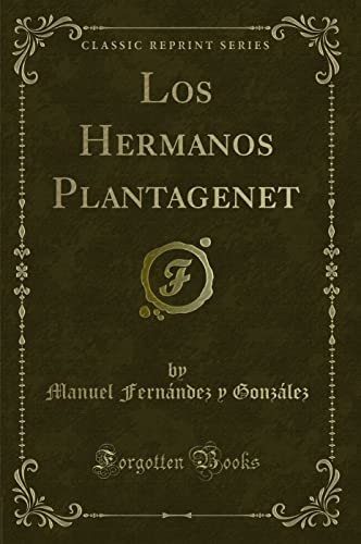 Imagen de archivo de Los Hermanos Plantagenet Classic Reprint a la venta por PBShop.store US