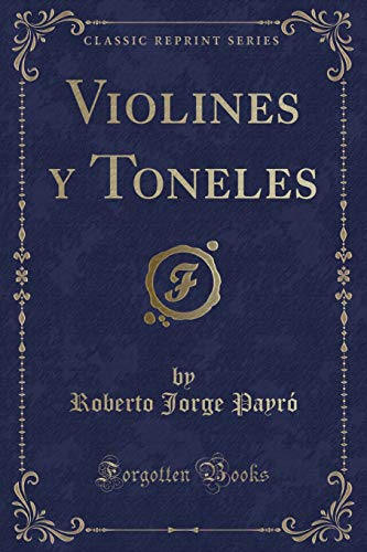 Imagen de archivo de Violines y Toneles Classic Reprint a la venta por PBShop.store US