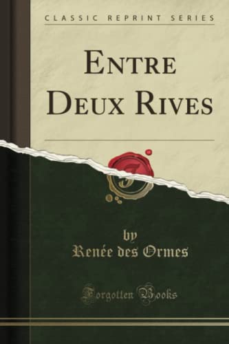 9780282789664: Entre Deux Rives (Classic Reprint)