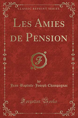 Imagen de archivo de Les Amies de Pension Classic Reprint a la venta por PBShop.store US