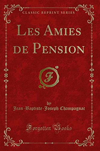 Stock image for Les Amies de Pension Classic Reprint for sale by PBShop.store US
