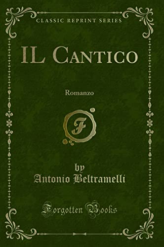 Stock image for IL Cantico: Romanzo (Classic Reprint) for sale by Forgotten Books