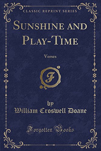 Imagen de archivo de Sunshine and Play-Time: Verses (Classic Reprint) a la venta por Reuseabook