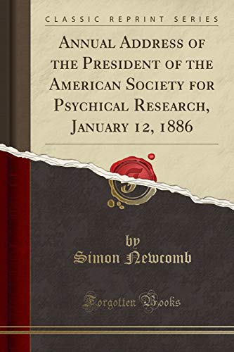 Stock image for Annual Address of the President of the American Society for Psychical Research, January 12, 1886 (Classic Reprint) for sale by PBShop.store US