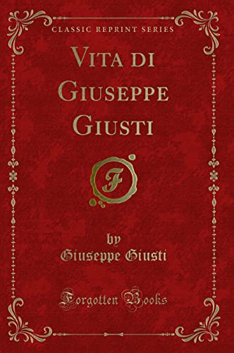 Beispielbild fr Vita di Giuseppe Giusti Classic Reprint zum Verkauf von PBShop.store US