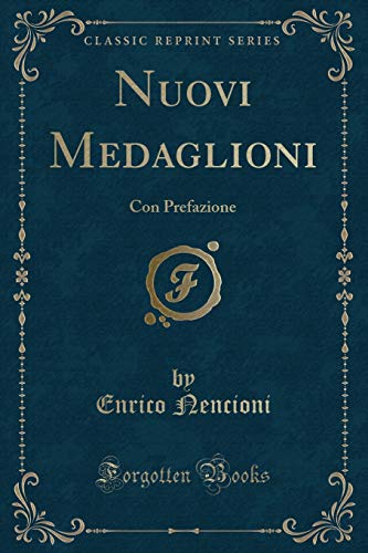 Imagen de archivo de Nuovi Medaglioni Con Prefazione Classic Reprint a la venta por PBShop.store US