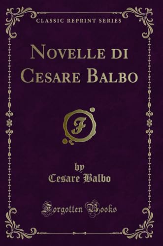 Stock image for Novelle di Cesare Balbo Classic Reprint for sale by PBShop.store US