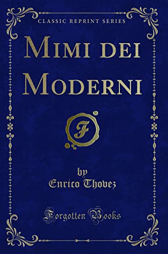 9780282812775: Mimi Dei Moderni (Classic Reprint)