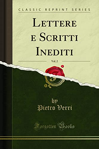 Imagen de archivo de Lettere e Scritti Inediti, Vol. 2 (Classic Reprint) a la venta por Forgotten Books