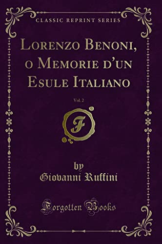 Beispielbild fr Lorenzo Benoni, o Memorie d'un Esule Italiano, Vol 2 Classic Reprint zum Verkauf von PBShop.store US