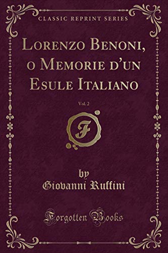 Imagen de archivo de Lorenzo Benoni, o Memorie d'un Esule Italiano, Vol 2 Classic Reprint a la venta por PBShop.store US