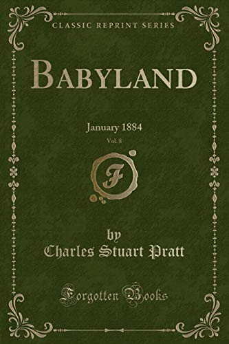 Imagen de archivo de Babyland, Vol. 8: January 1884 (Classic Reprint) a la venta por Forgotten Books