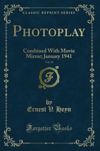 Stock image for Photoplay, Vol. 18: Combined With Movie Mirror; January 1941 (Classic Reprint) for sale by Forgotten Books