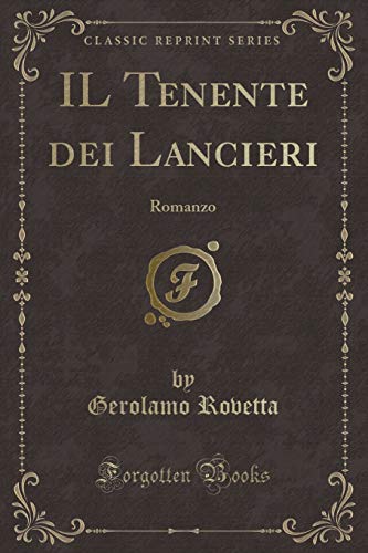 Beispielbild fr IL Tenente dei Lancieri Romanzo Classic Reprint zum Verkauf von PBShop.store US