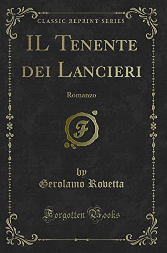 Imagen de archivo de IL Tenente dei Lancieri Romanzo Classic Reprint a la venta por PBShop.store US