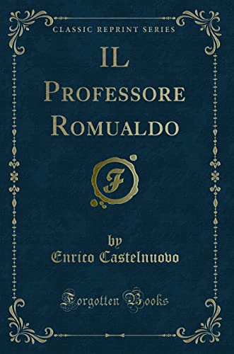 Stock image for IL Professore Romualdo Classic Reprint for sale by PBShop.store US