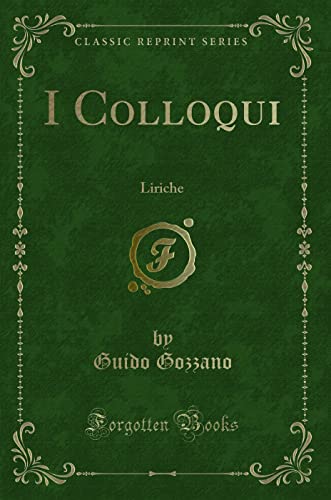 Stock image for I Colloqui Liriche Classic Reprint for sale by PBShop.store US