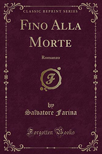 Imagen de archivo de Fino Alla Morte Romanzo Classic Reprint a la venta por PBShop.store US