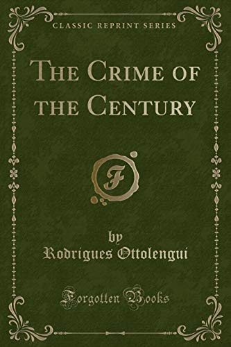 Stock image for The Crime of the Century Classic Reprint for sale by PBShop.store US